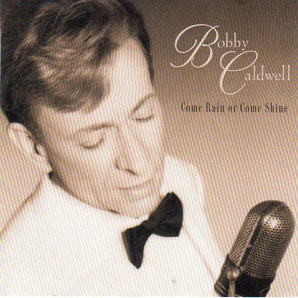 Bobby Caldwell - Come Rain Or Come Shine État correct -  reconditionné disponible sur Label Emmaüs
